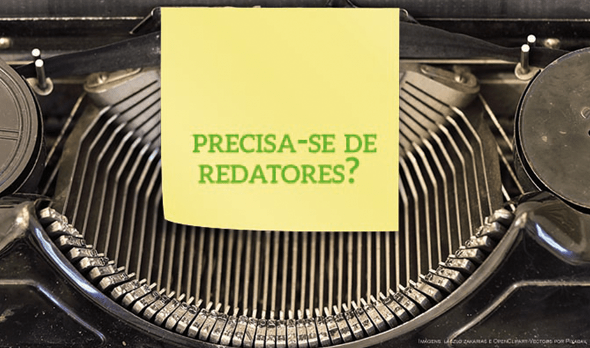 Precisa-se de redatores?